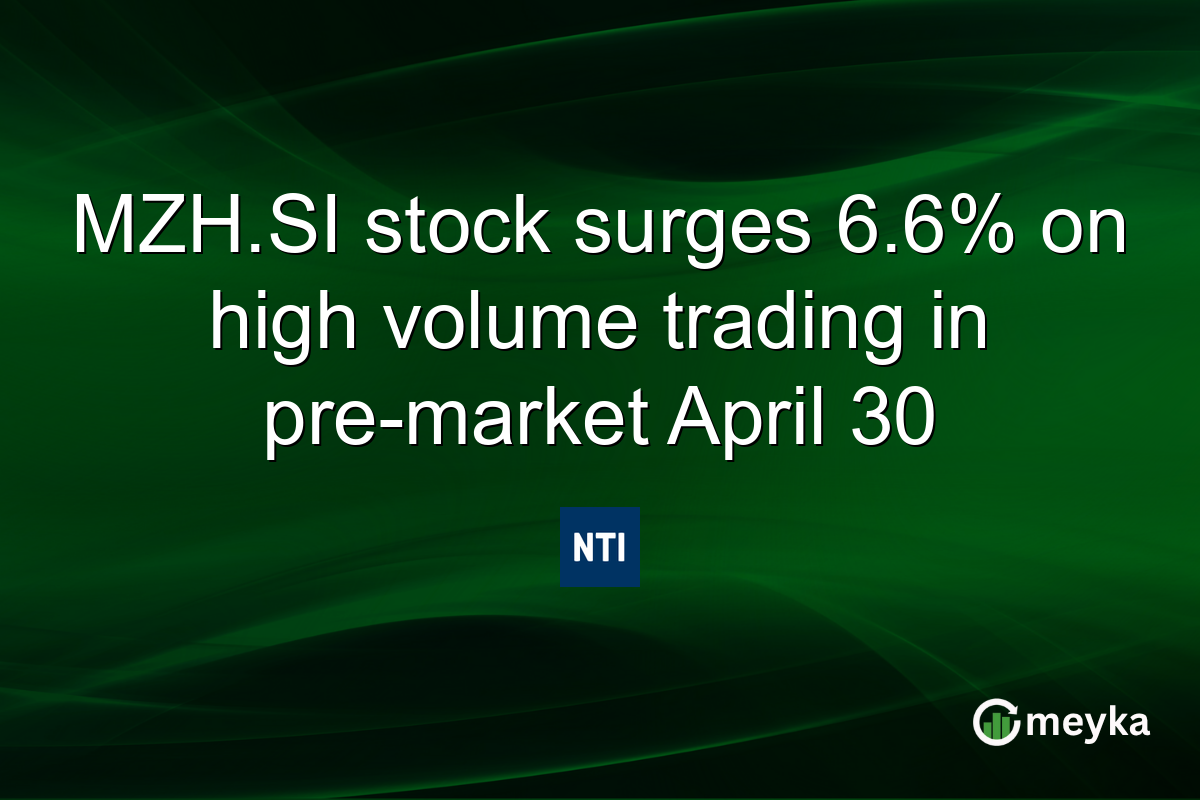 MZH.SI stock surges 6.6% on high volume trading in pre-market April 30