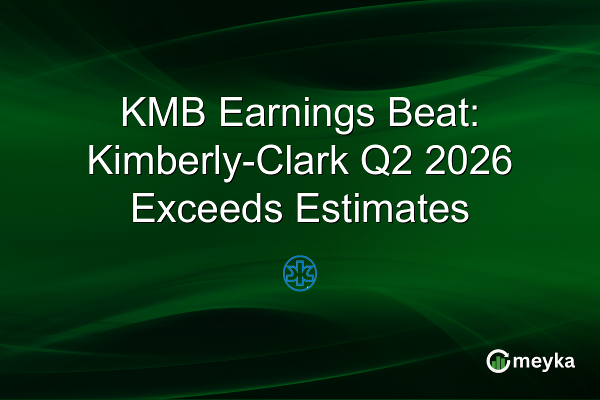 KMB Earnings Beat: Kimberly-Clark Q2 2026 Exceeds Estimates