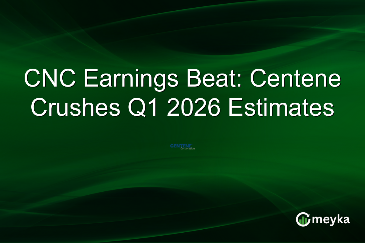 CNC Earnings Beat: Centene Crushes Q1 2026 Estimates