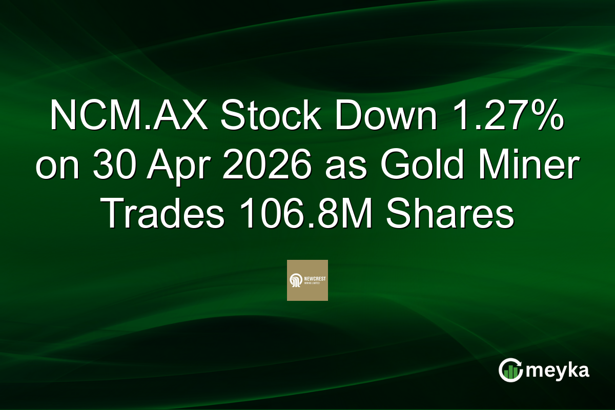 NCM.AX Stock Down 1.27% on 30 Apr 2026 as Gold Miner Trades 106.8M Shares