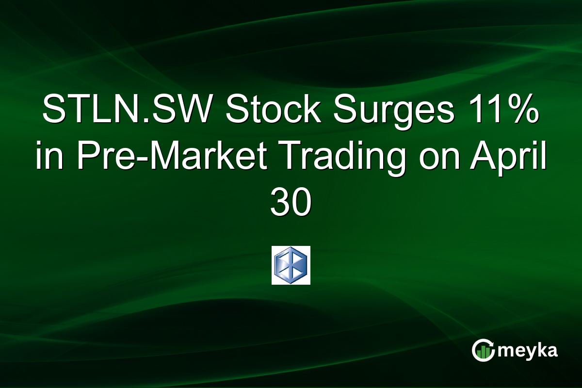 STLN.SW Stock Surges 11% in Pre-Market Trading on April 30