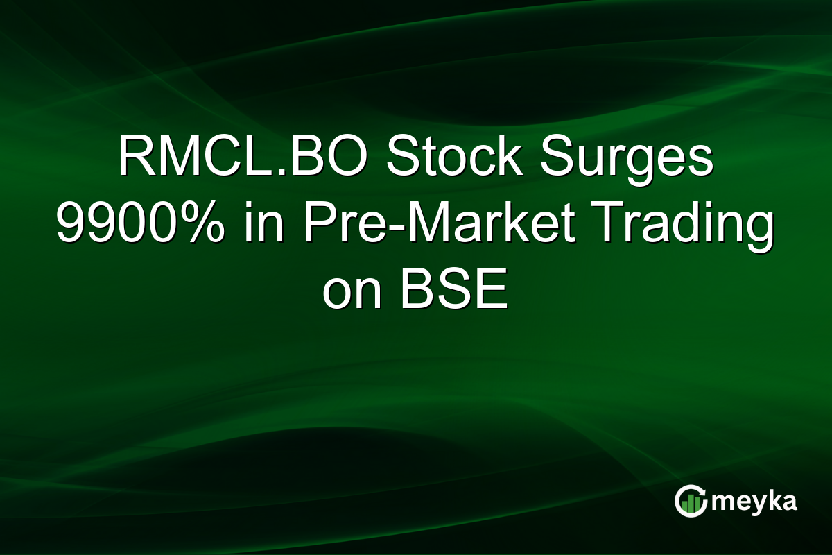 RMCL.BO Stock Surges 9900% in Pre-Market Trading on BSE