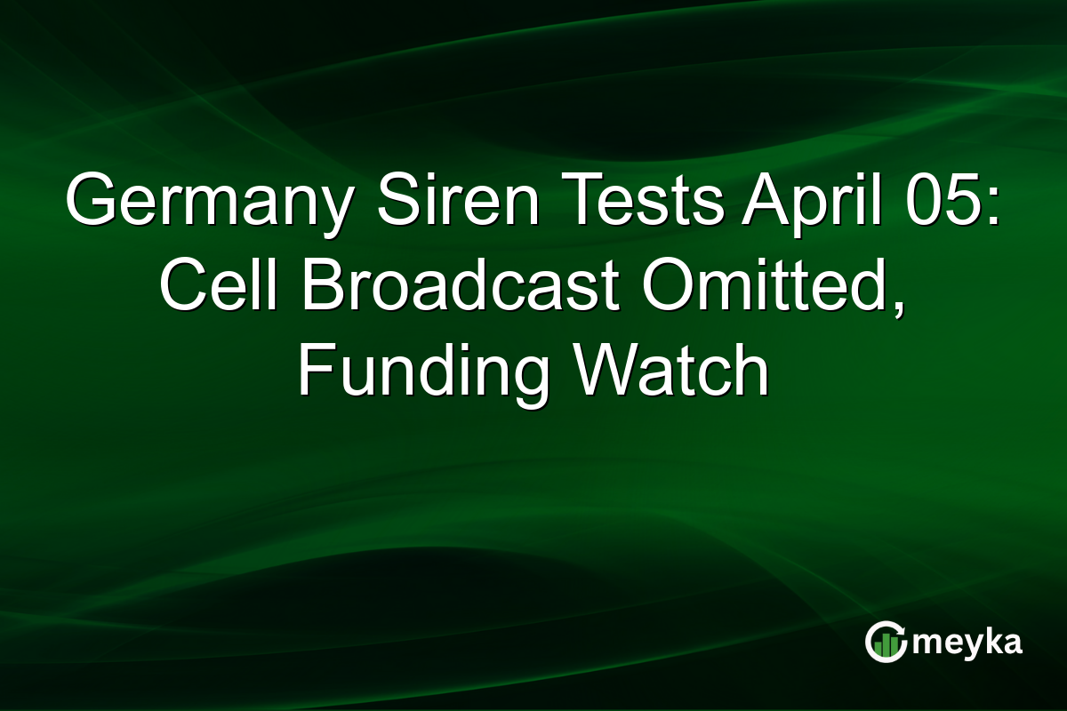 Germany Siren Tests April 05: Cell Broadcast Omitted, Funding Watch