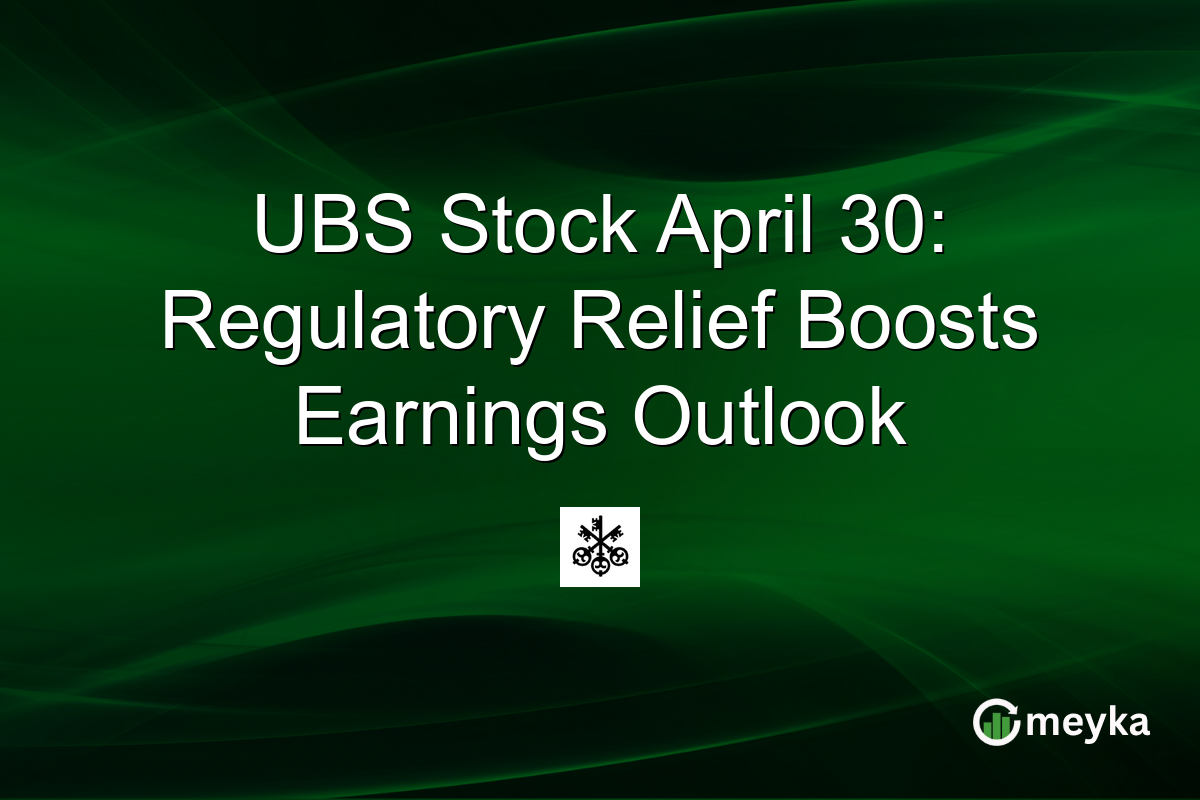 UBS Stock April 30: Regulatory Relief Boosts Earnings Outlook