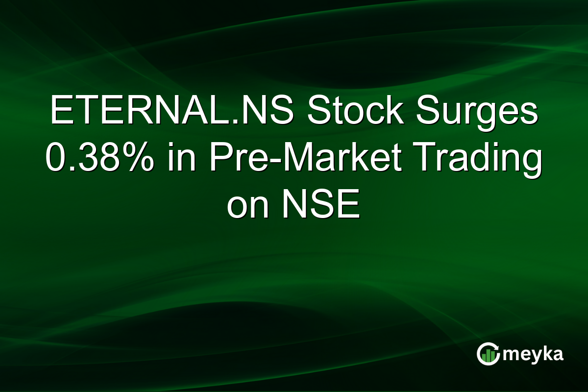 ETERNAL.NS Stock Surges 0.38% in Pre-Market Trading on NSE