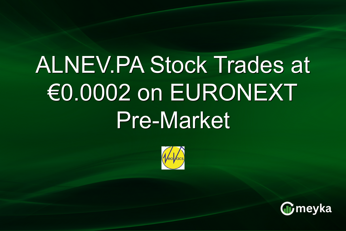 ALNEV.PA Stock Trades at €0.0002 on EURONEXT Pre-Market