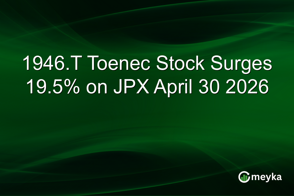 1946.T Toenec Stock Surges 19.5% on JPX April 30 2026