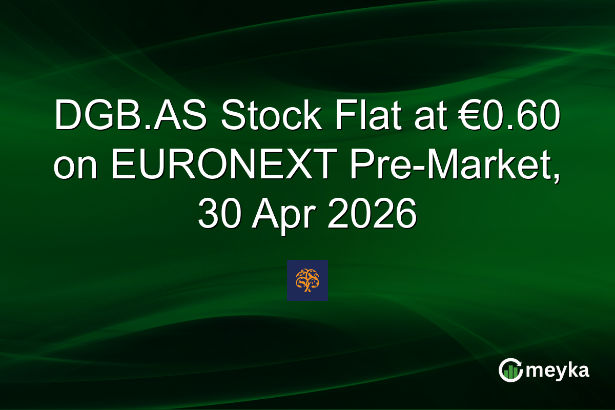 DGB.AS Stock Flat at €0.60 on EURONEXT Pre-Market, 30 Apr 2026
