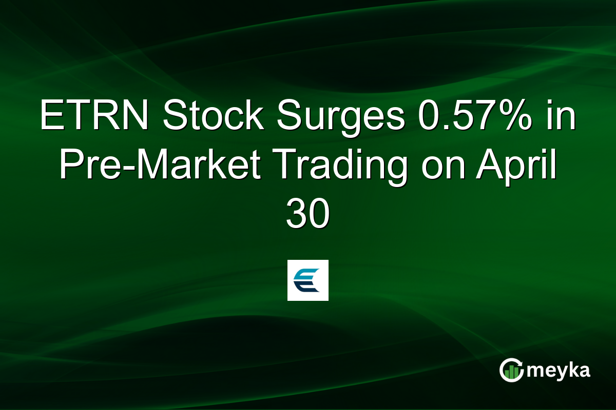 ETRN Stock Surges 0.57% in Pre-Market Trading on April 30