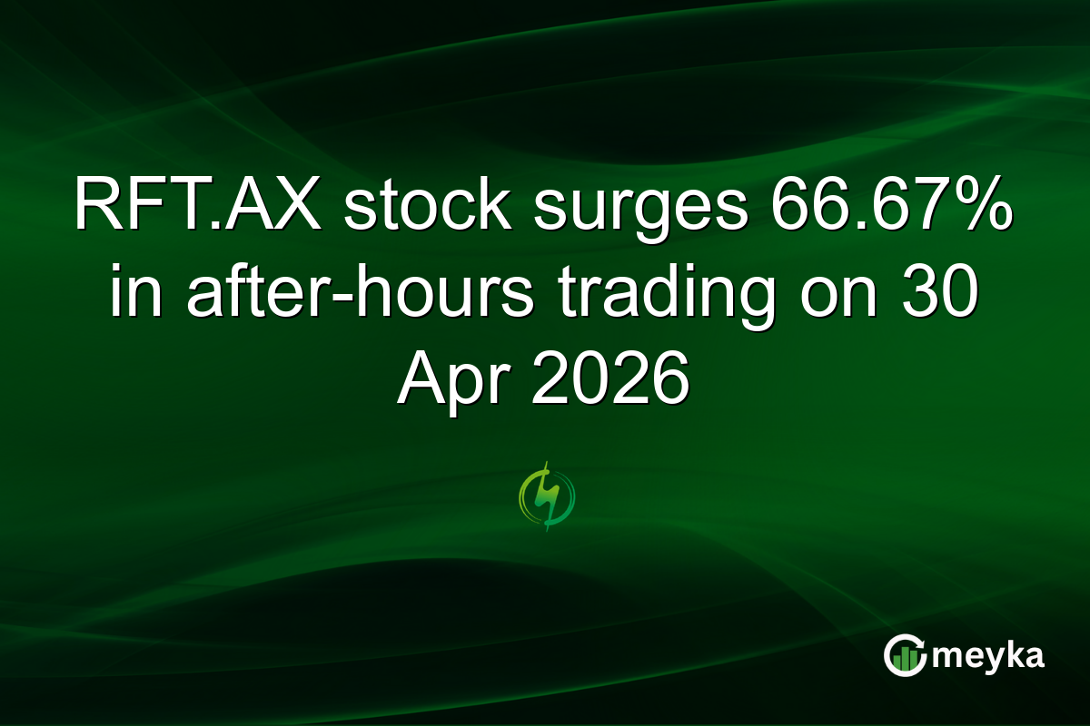 RFT.AX stock surges 66.67% in after-hours trading on 30 Apr 2026