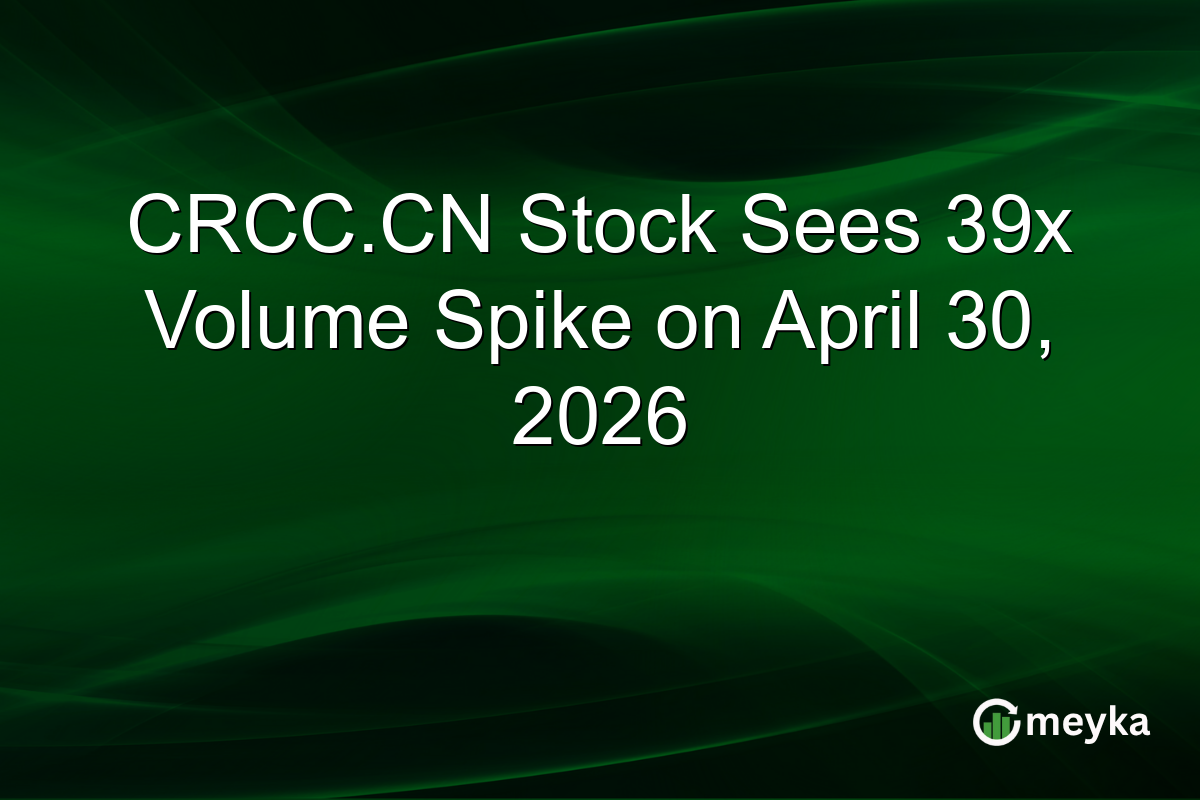 CRCC.CN Stock Sees 39x Volume Spike on April 30, 2026