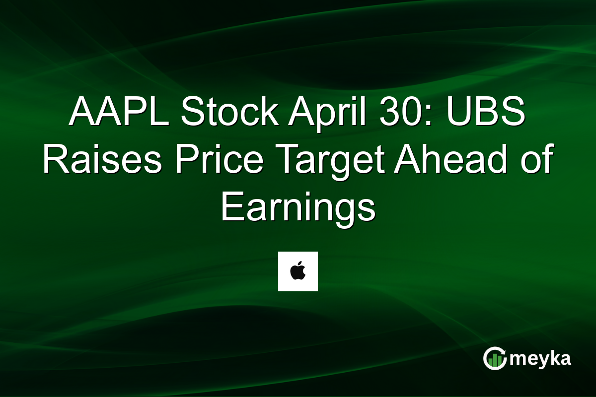 AAPL Stock April 30: UBS Raises Price Target Ahead of Earnings