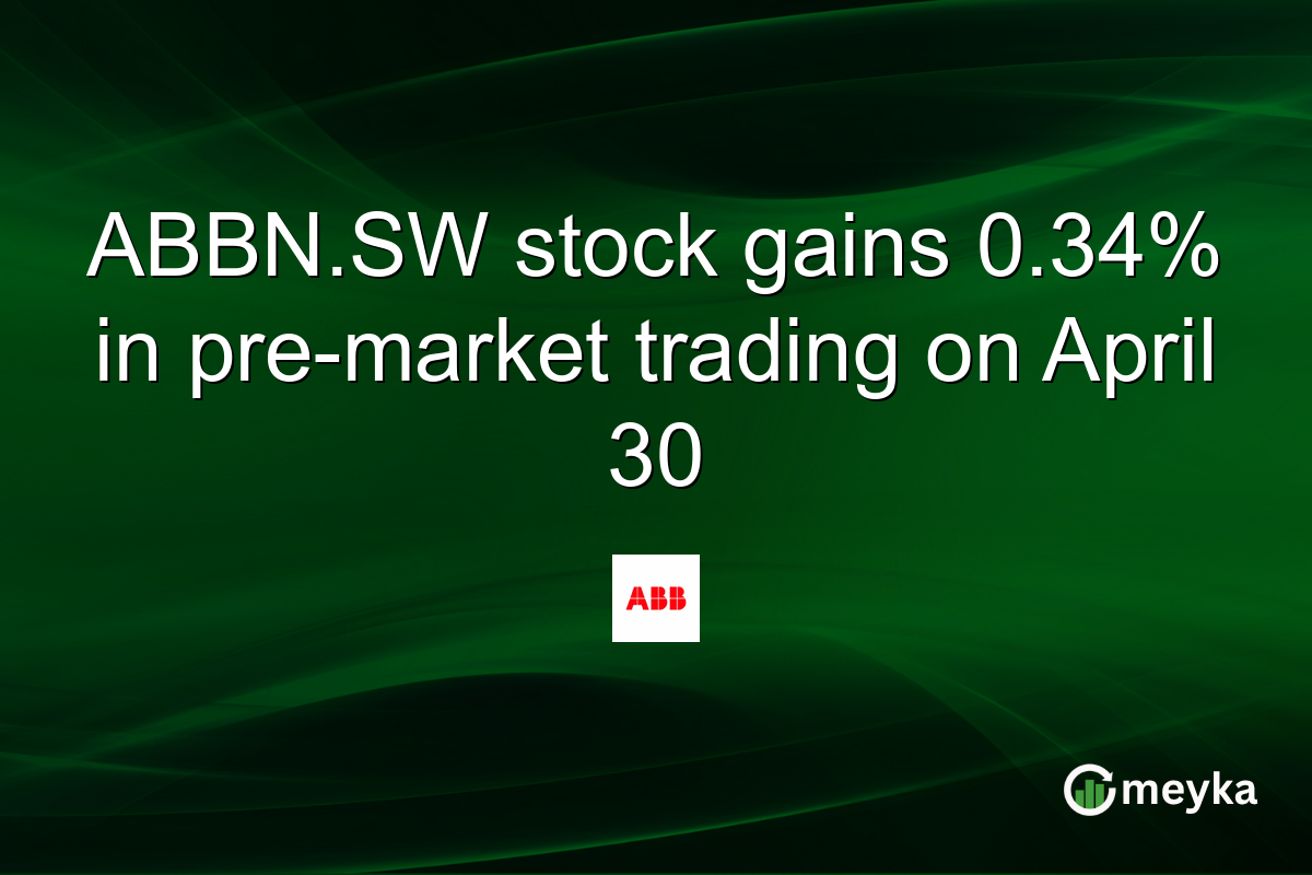ABBN.SW stock gains 0.34% in pre-market trading on April 30