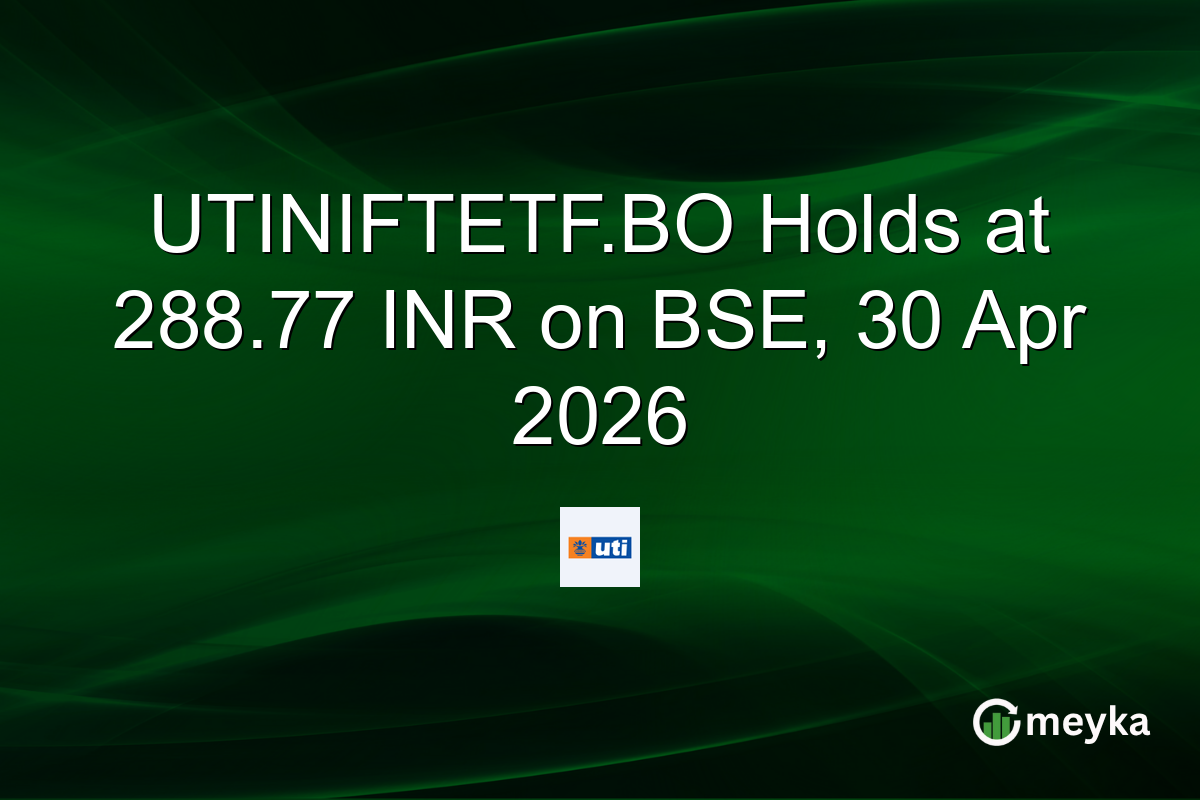 UTINIFTETF.BO Holds at 288.77 INR on BSE, 30 Apr 2026