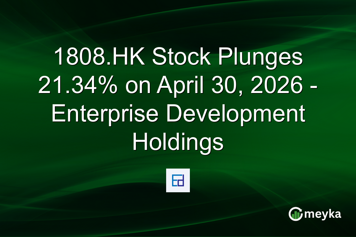 1808.HK Stock Plunges 21.34% on April 30, 2026 – Enterprise Development Holdings