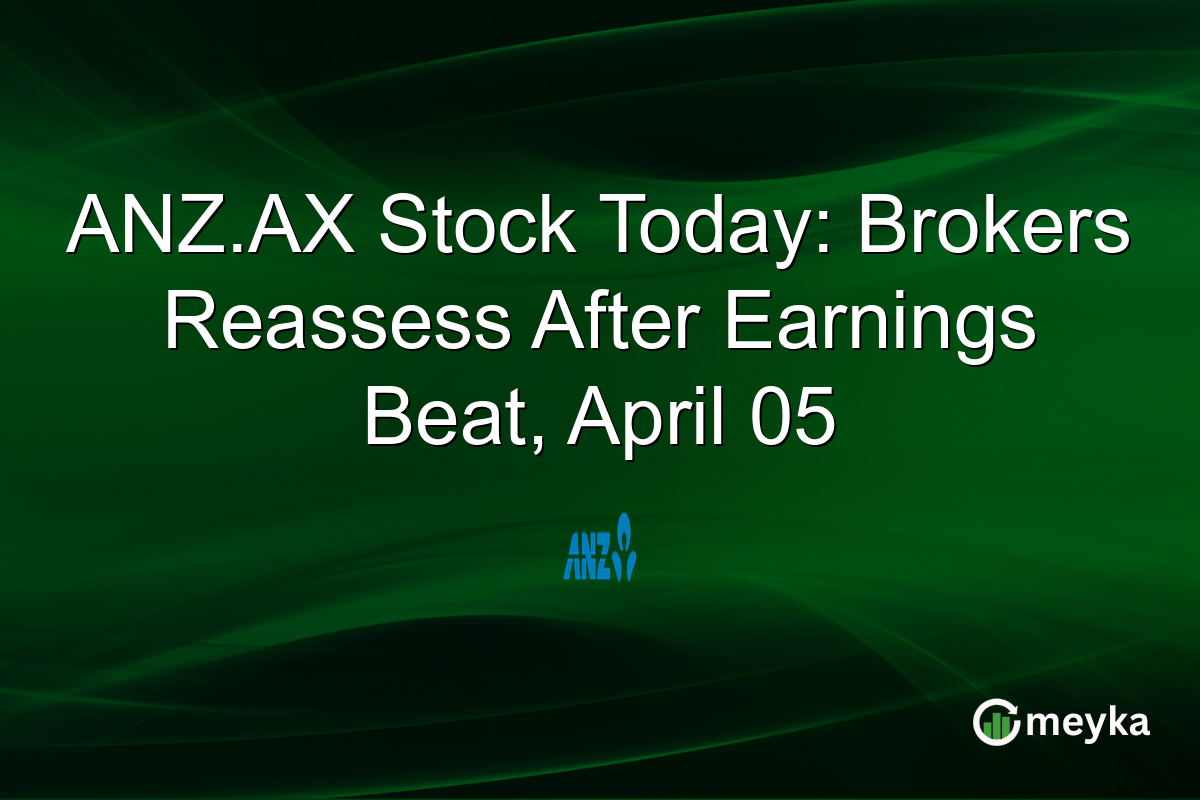 ANZ.AX Stock Today: Brokers Reassess After Earnings Beat, April 05