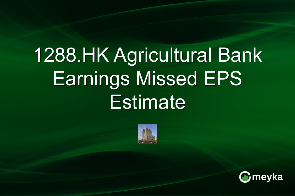 1288.HK Agricultural Bank Earnings Missed EPS Estimate