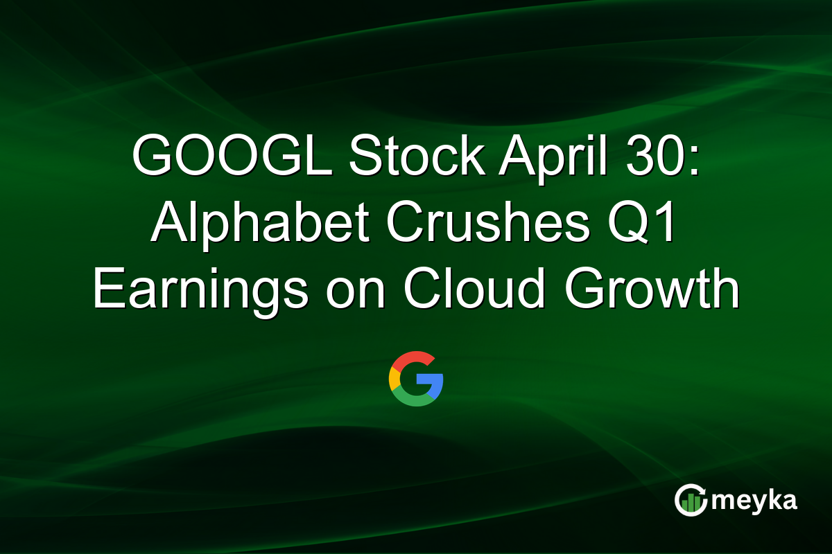 GOOGL Stock April 30: Alphabet Crushes Q1 Earnings on Cloud Growth