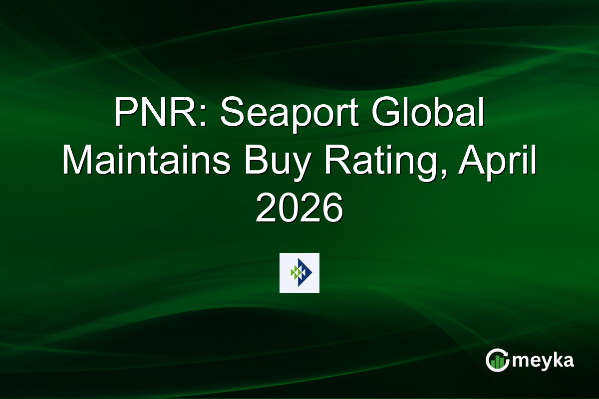 PNR: Seaport Global Maintains Buy Rating, April 2026