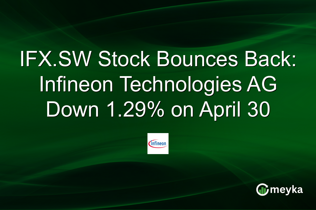 IFX.SW Stock Bounces Back: Infineon Technologies AG Down 1.29% on April 30