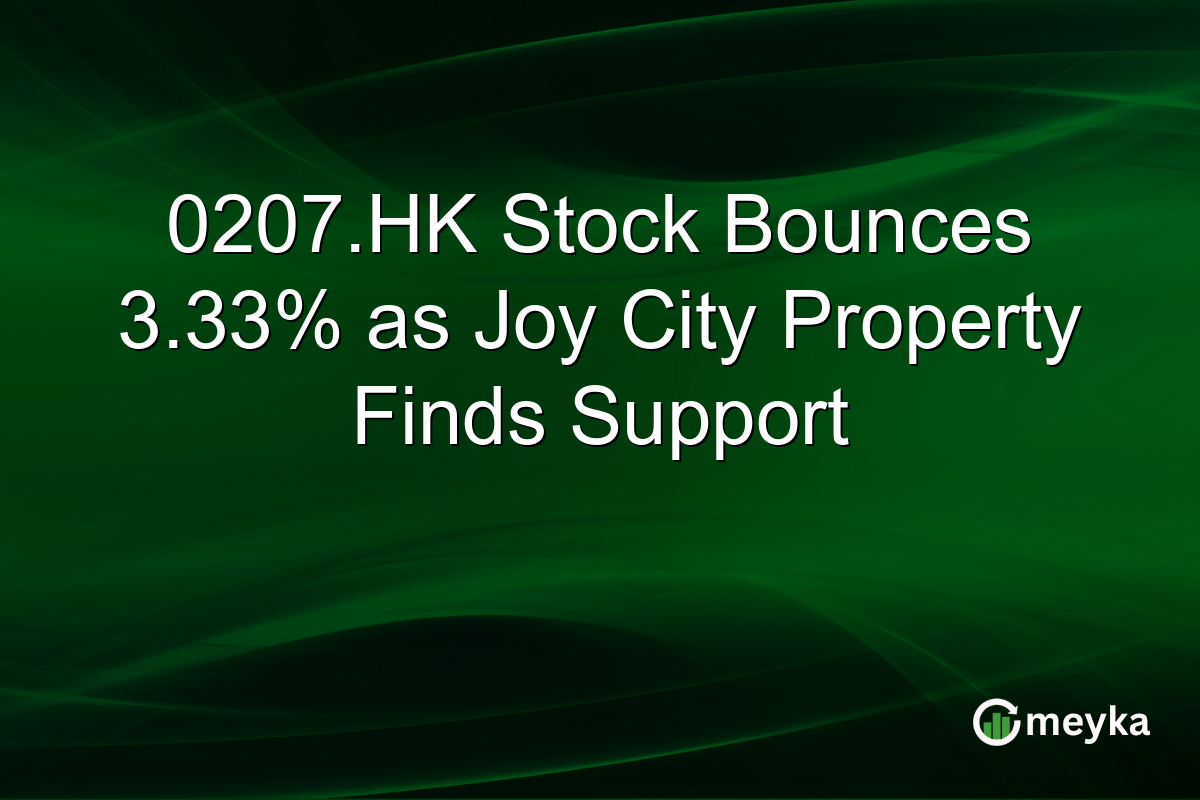 0207.HK Stock Bounces 3.33% as Joy City Property Finds Support