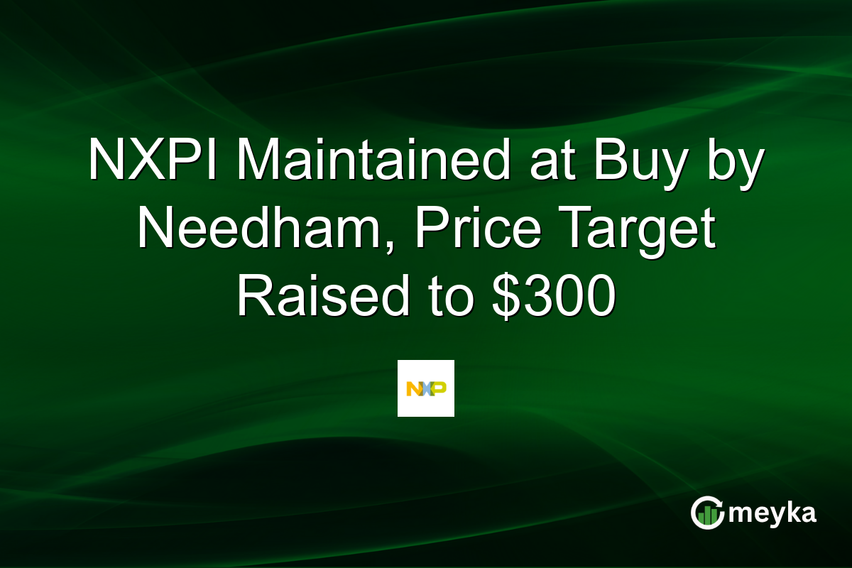 NXPI Maintained at Buy by Needham, Price Target Raised to $300