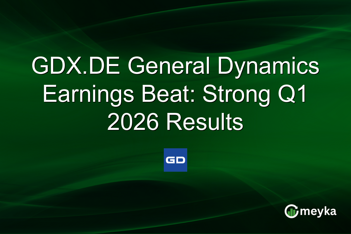 GDX.DE General Dynamics Earnings Beat: Strong Q1 2026 Results
