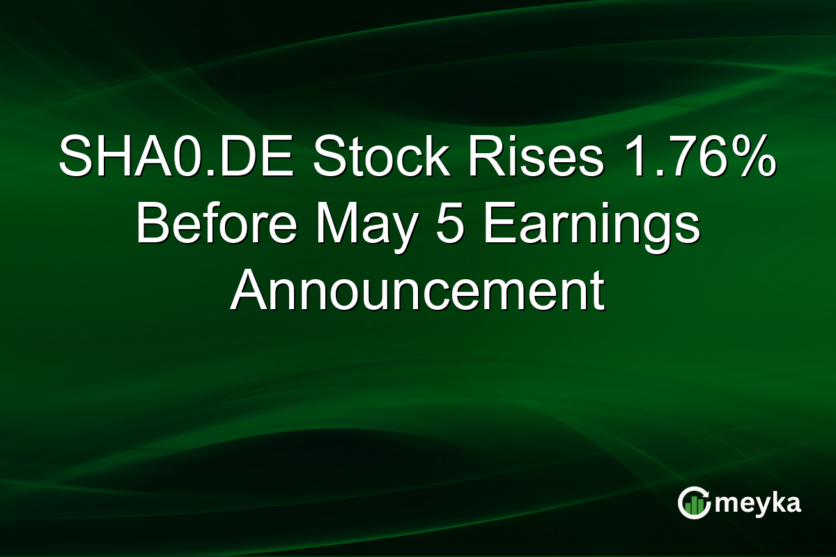 SHA0.DE Stock Rises 1.76% Before May 5 Earnings Announcement