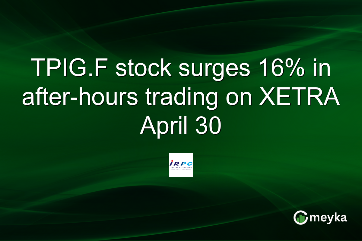 TPIG.F stock surges 16% in after-hours trading on XETRA April 30