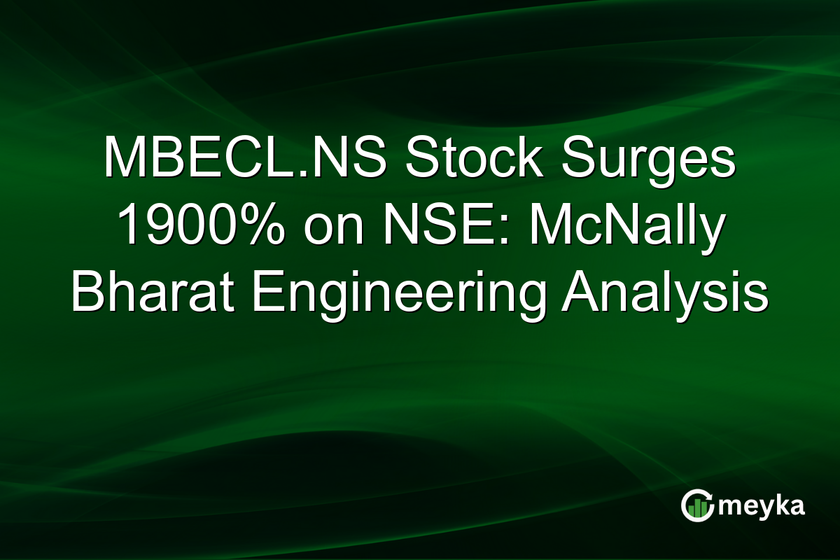MBECL.NS Stock Surges 1900% on NSE: McNally Bharat Engineering Analysis
