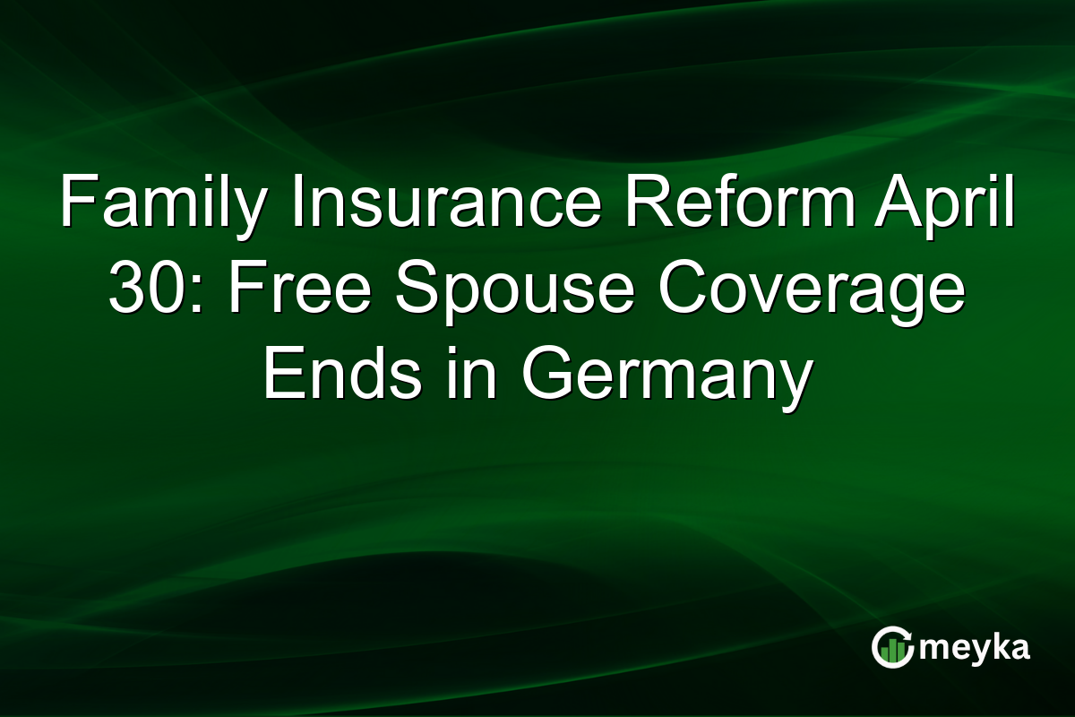 Family Insurance Reform April 30: Free Spouse Coverage Ends in Germany