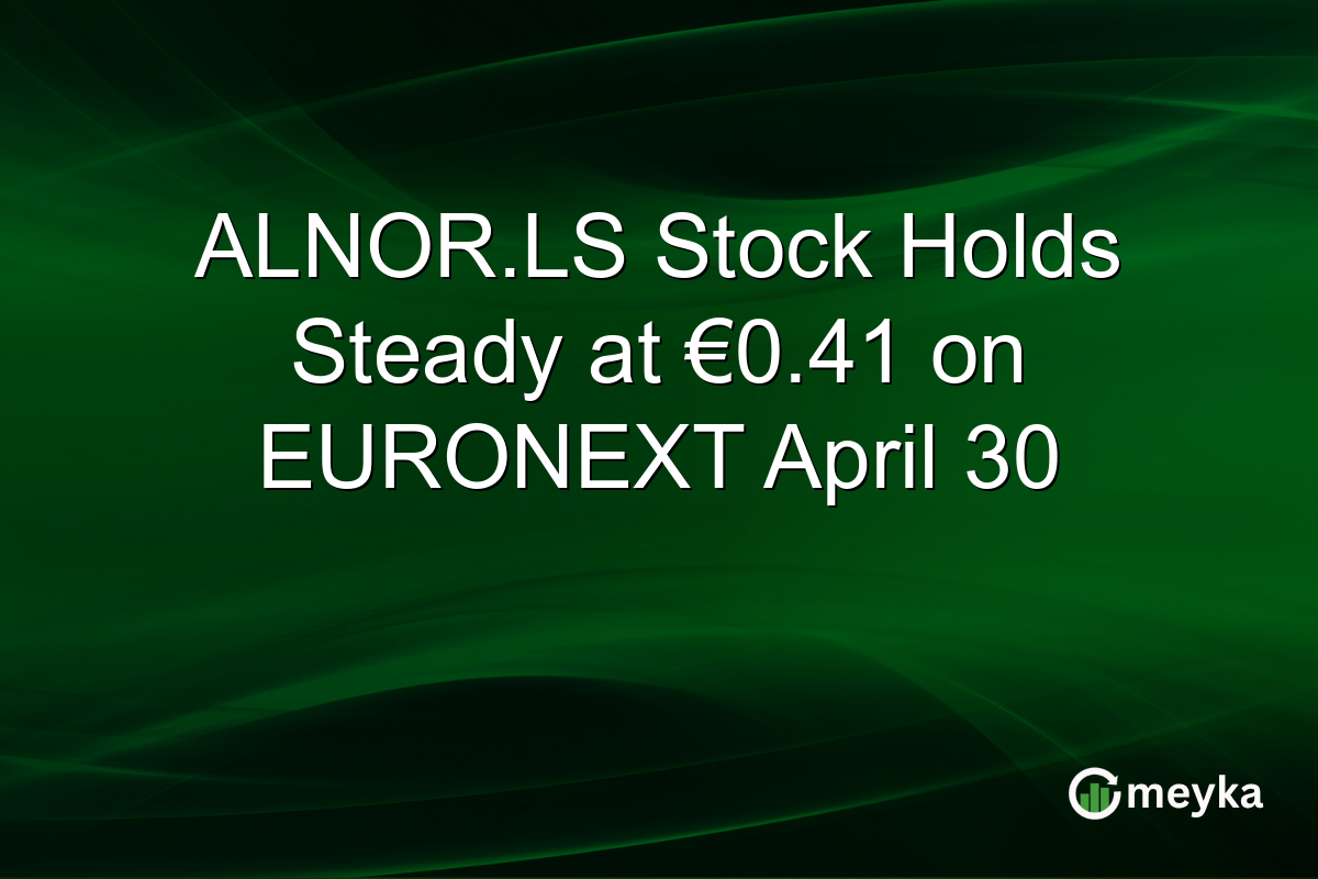 ALNOR.LS Stock Holds Steady at €0.41 on EURONEXT April 30