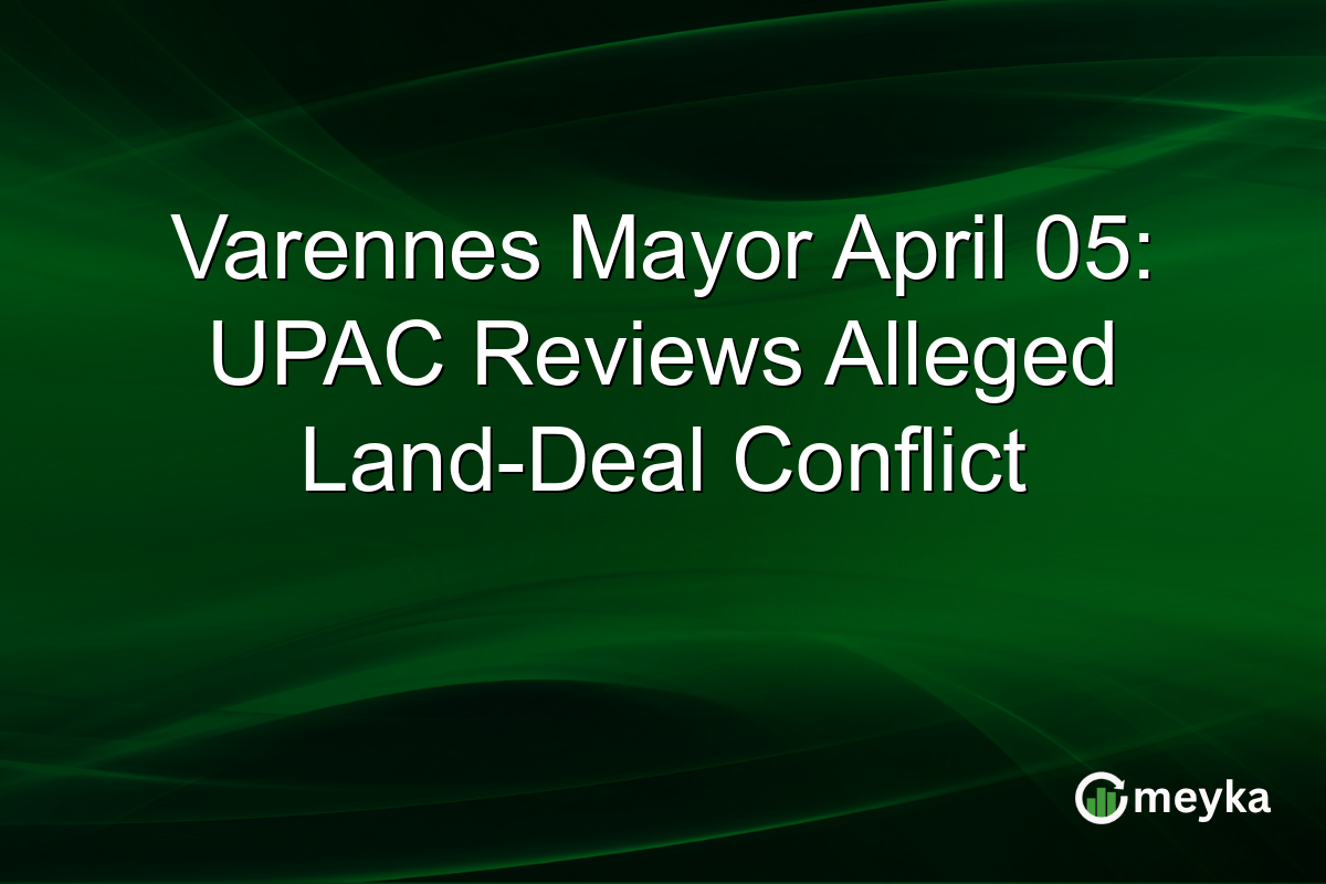 Varennes Mayor April 05: UPAC Reviews Alleged Land-Deal Conflict