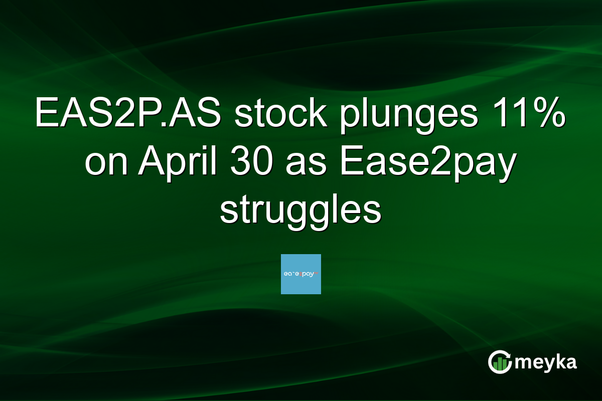 EAS2P.AS stock plunges 11% on April 30 as Ease2pay struggles