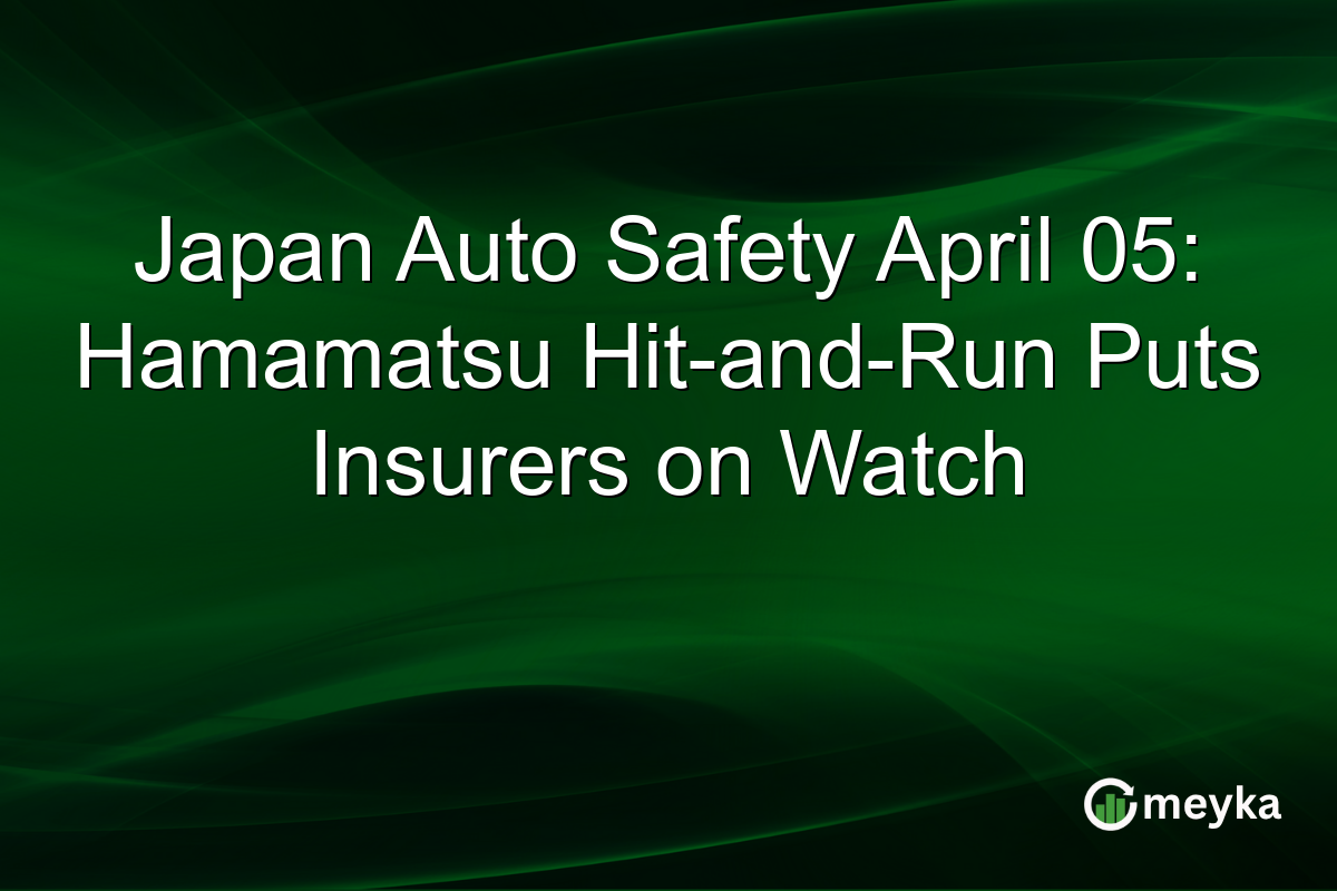 Japan Auto Safety April 05: Hamamatsu Hit-and-Run Puts Insurers on Watch