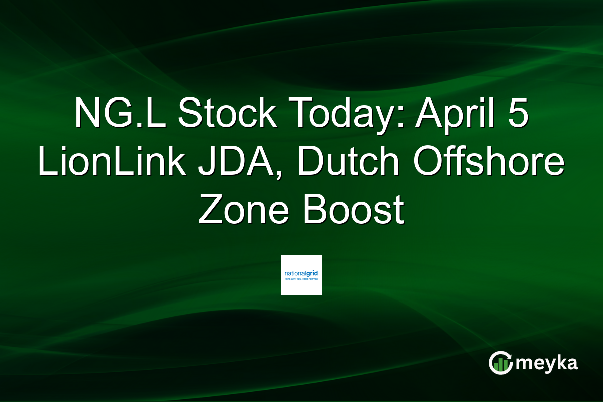 NG.L Stock Today: April 5 LionLink JDA, Dutch Offshore Zone Boost