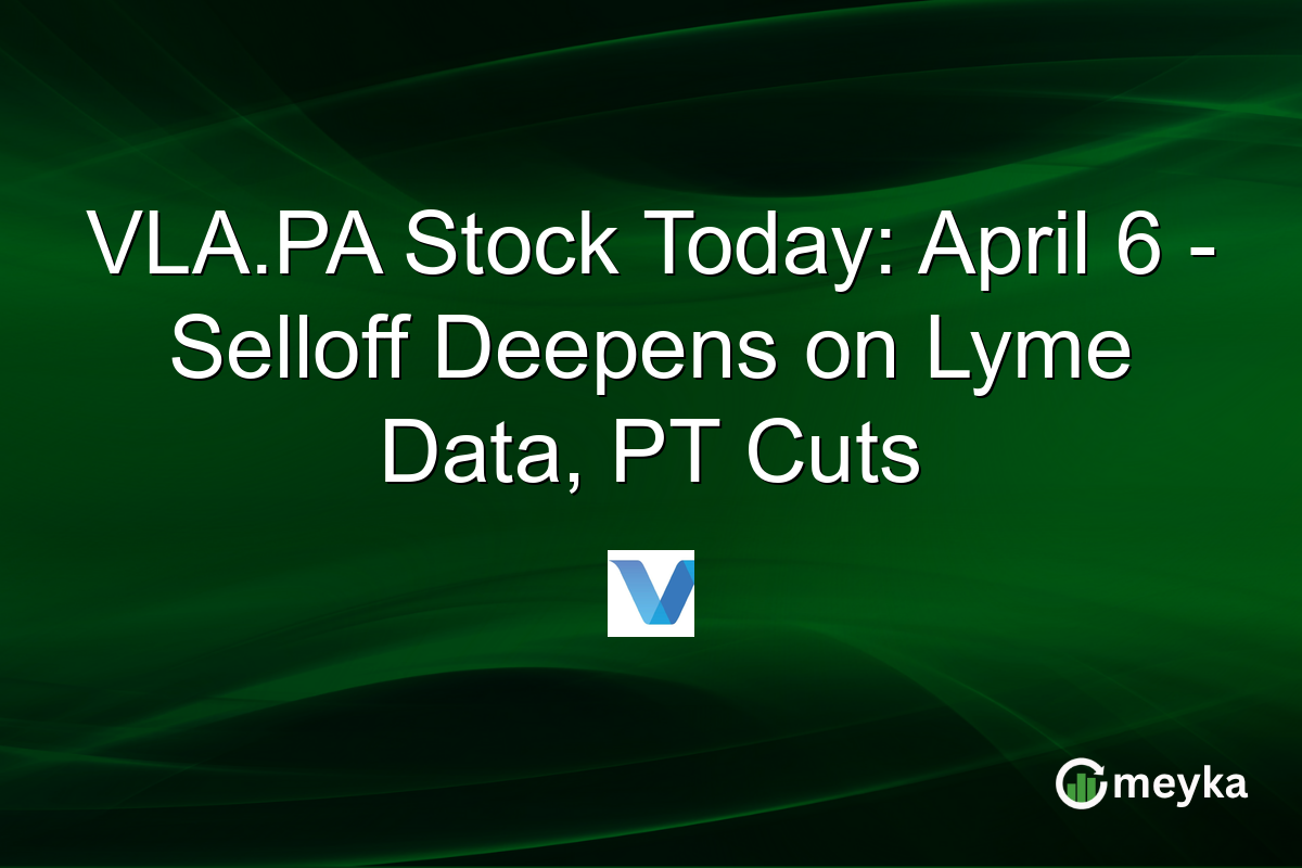 VLA.PA Stock Today: April 6 – Selloff Deepens on Lyme Data, PT Cuts