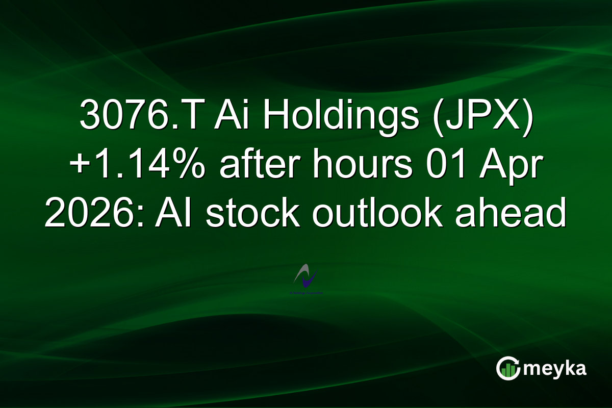 3076.T Ai Holdings (JPX) +1.14% after hours 01 Apr 2026: AI stock outlook ahead