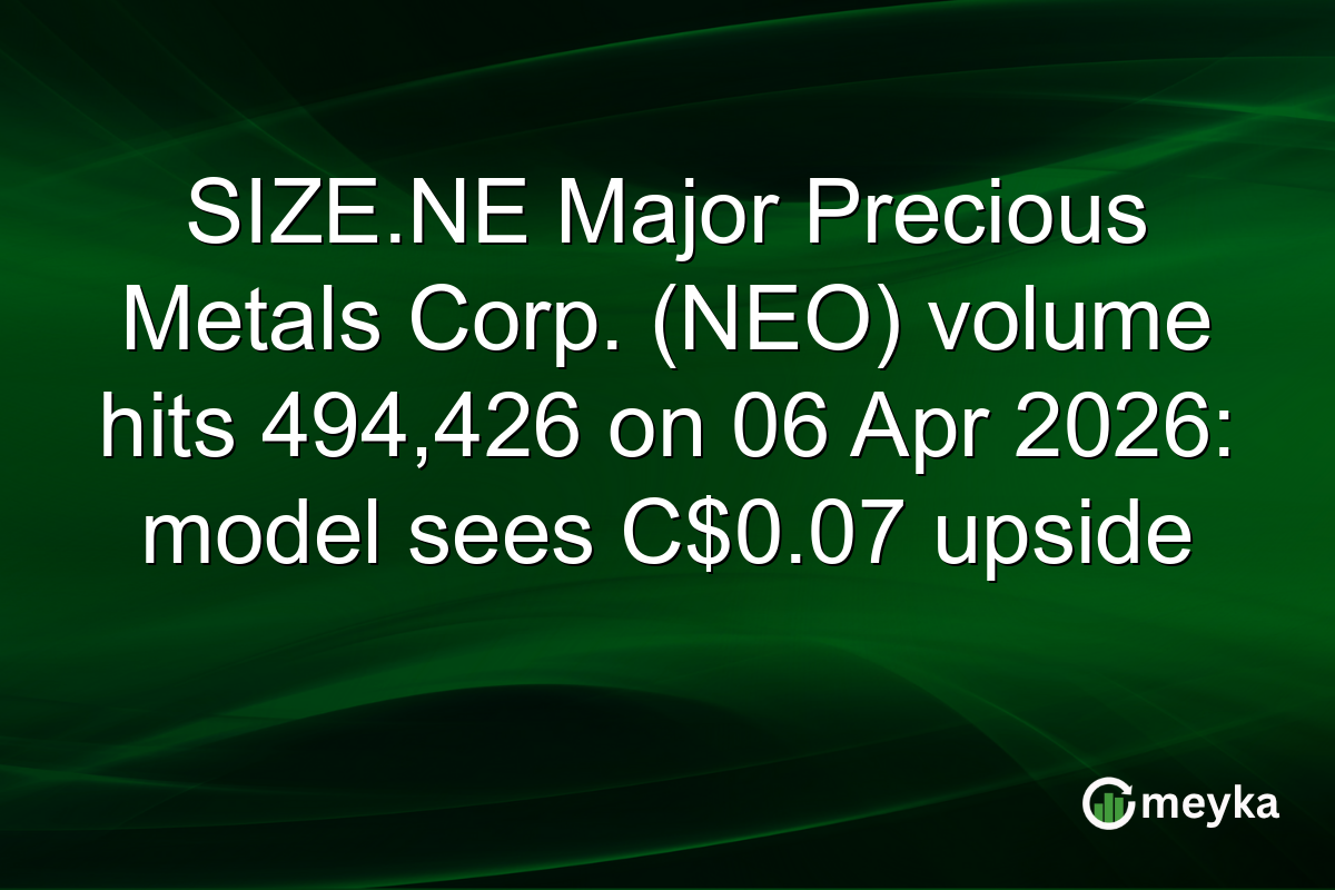 SIZE.NE Major Precious Metals Corp. (NEO) volume hits 494,426 on 06 Apr 2026: model sees C$0.07 upside