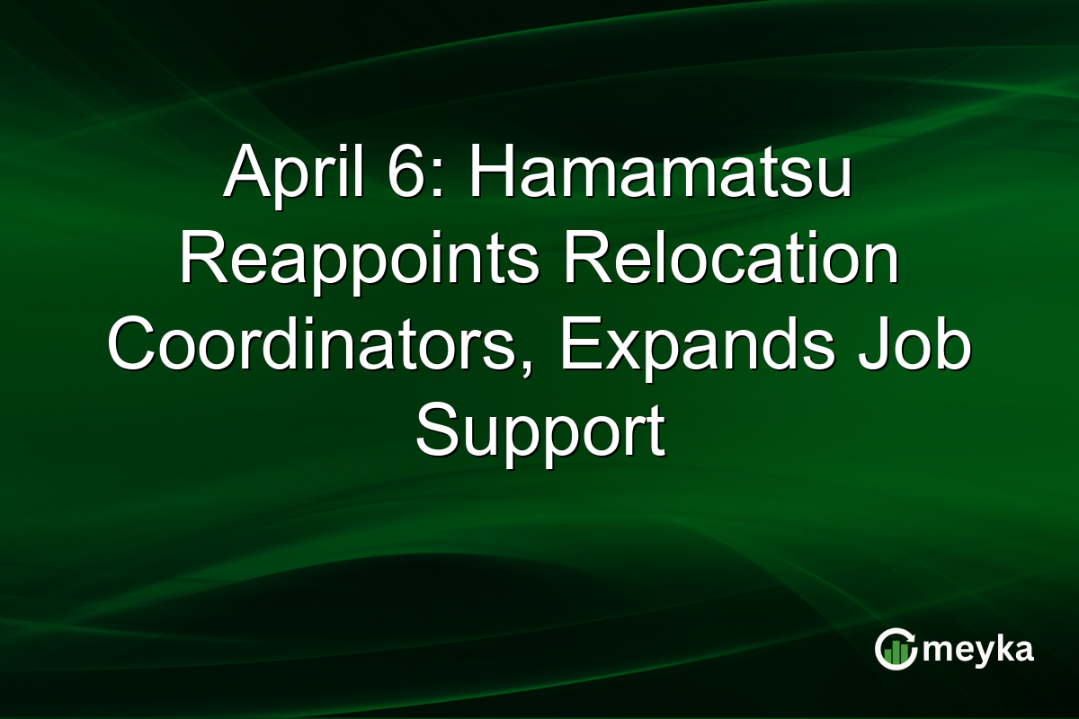 April 6: Hamamatsu Reappoints Relocation Coordinators, Expands Job Support