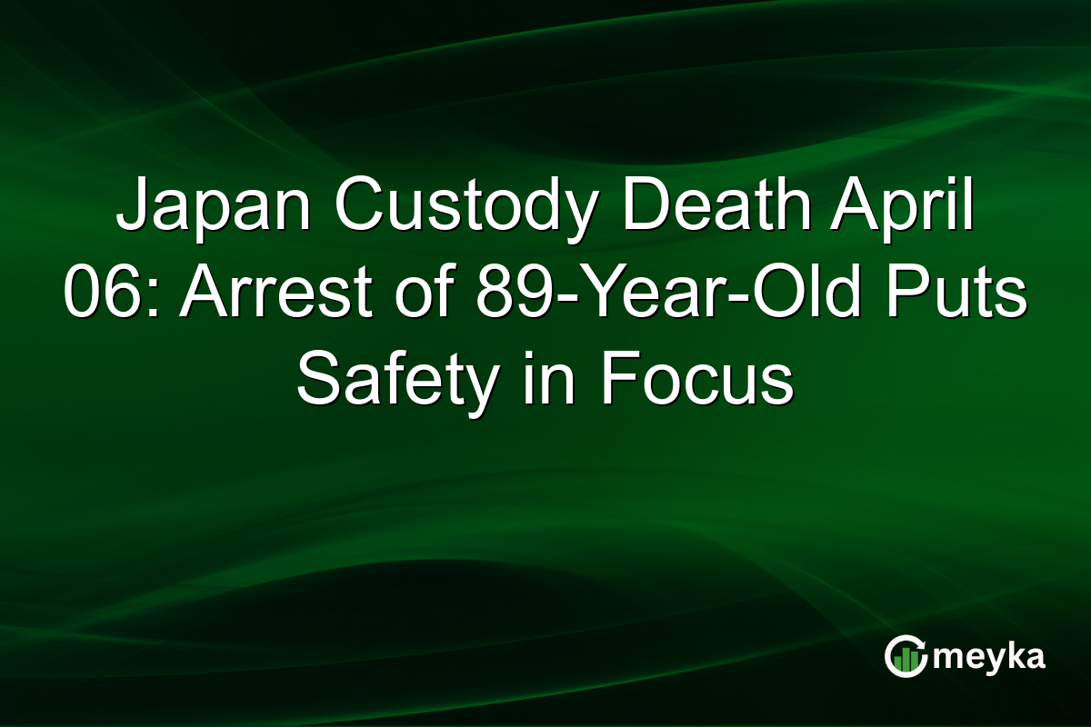 Japan Custody Death April 06: Arrest of 89-Year-Old Puts Safety in Focus
