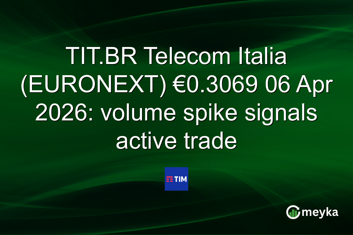 TIT.BR Telecom Italia (EURONEXT) €0.3069 06 Apr 2026: volume spike signals active trade