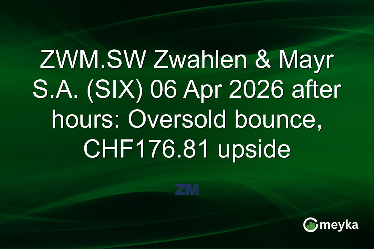 ZWM.SW Zwahlen & Mayr S.A. (SIX) 06 Apr 2026 after hours: Oversold bounce, CHF176.81 upside