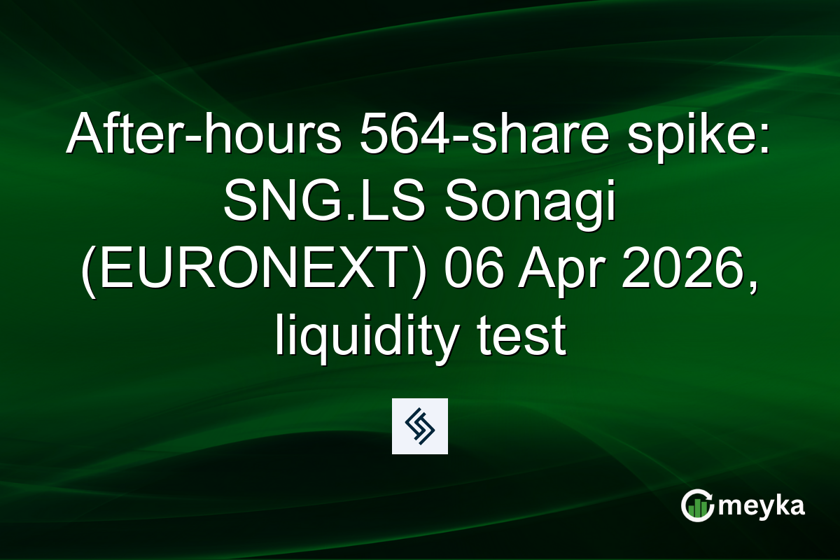 After-hours 564-share spike: SNG.LS Sonagi (EURONEXT) 06 Apr 2026, liquidity test