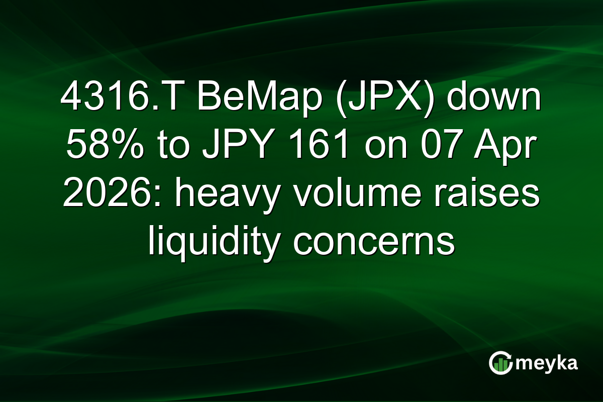 4316.T BeMap (JPX) down 58% to JPY 161 on 07 Apr 2026: heavy volume raises liquidity concerns