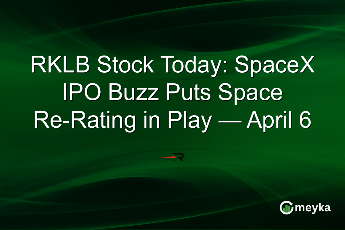 RKLB Stock Today: SpaceX IPO Buzz Puts Space Re-Rating in Play — April 6