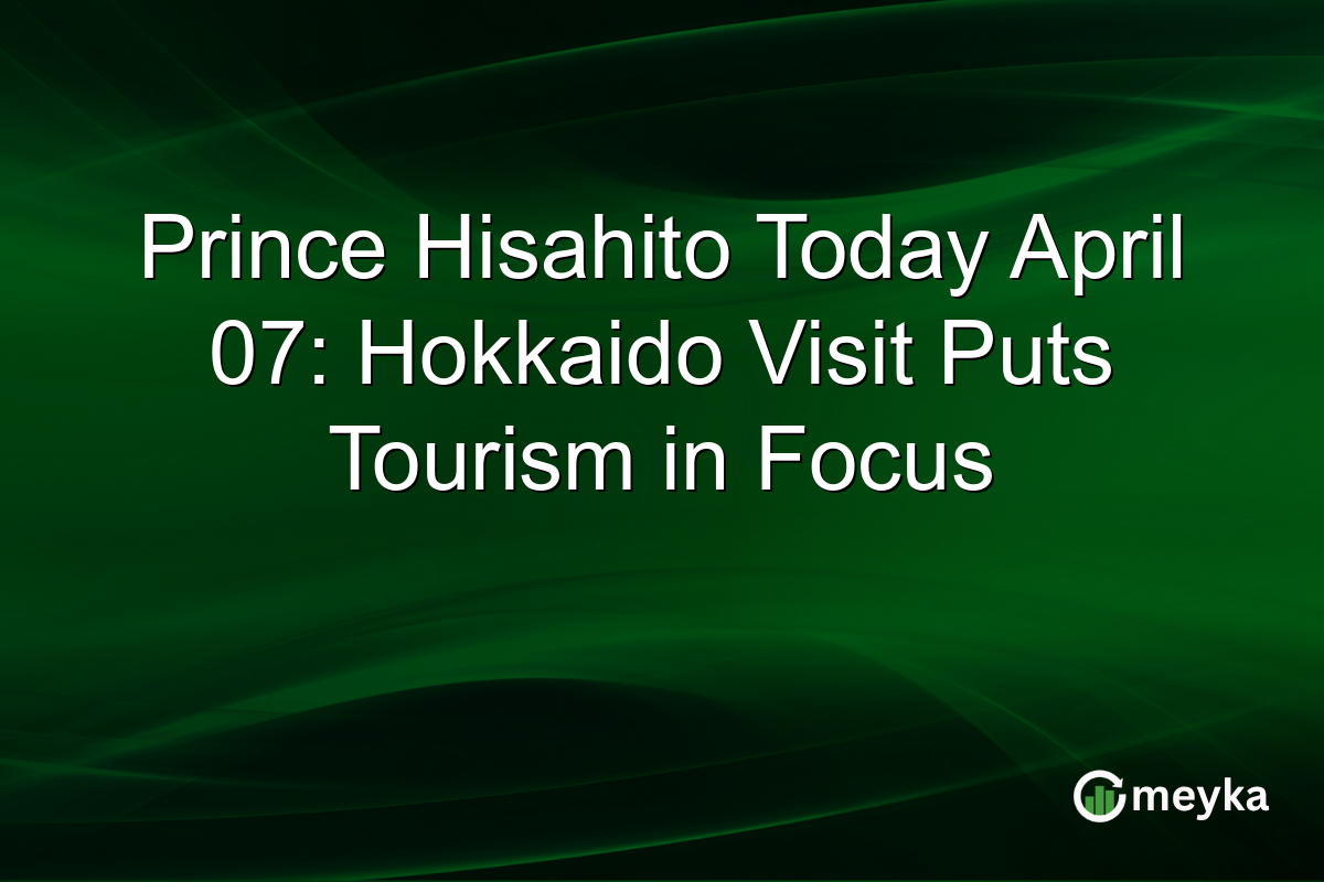 Prince Hisahito Today April 07: Hokkaido Visit Puts Tourism in Focus