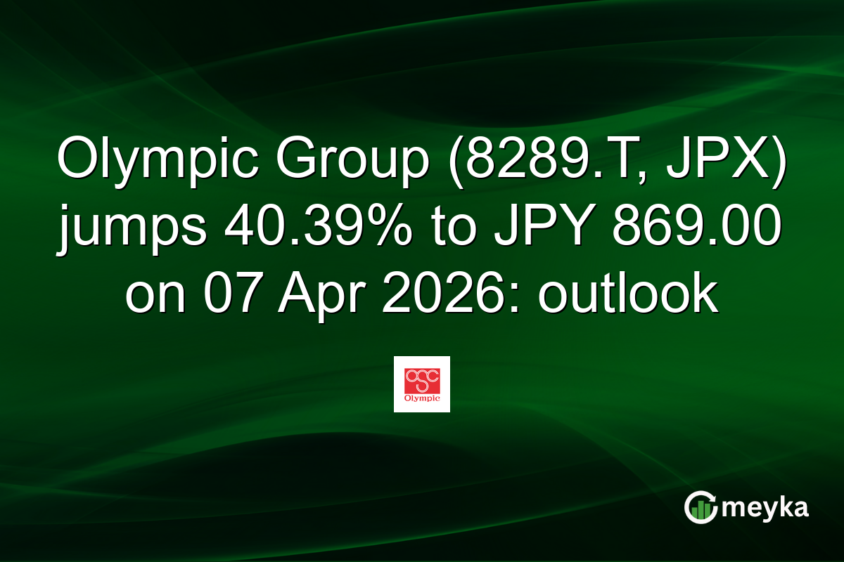 Olympic Group (8289.T, JPX) jumps 40.39% to JPY 869.00 on 07 Apr 2026: outlook