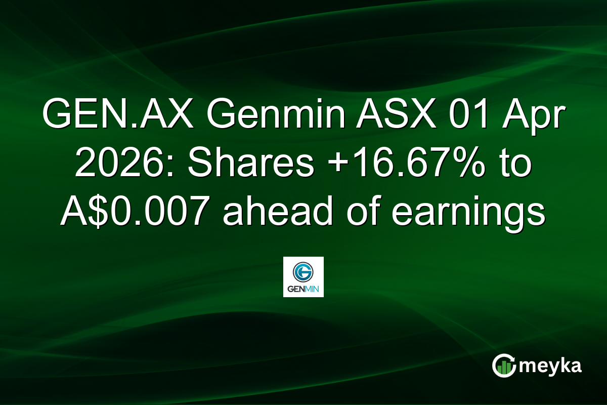 GEN.AX Genmin ASX 01 Apr 2026: Shares +16.67% to A$0.007 ahead of earnings