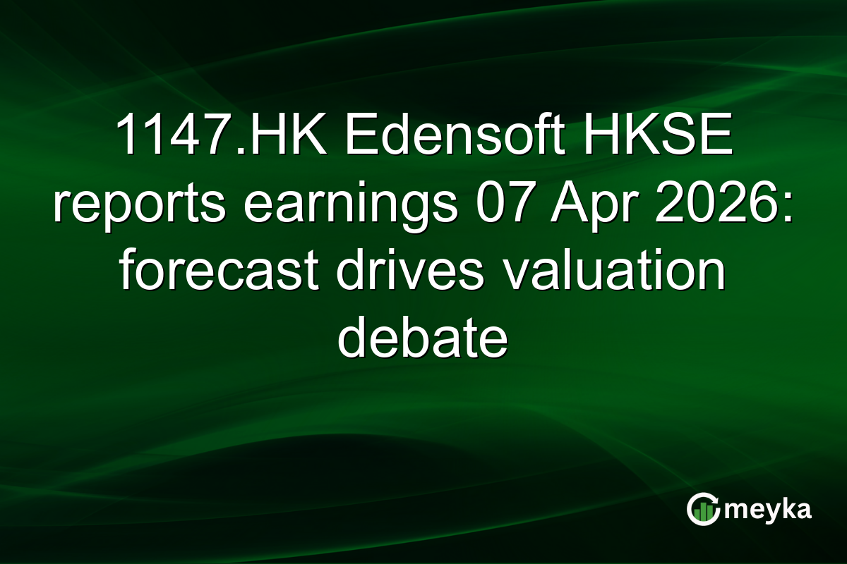 1147.HK Edensoft HKSE reports earnings 07 Apr 2026: forecast drives valuation debate